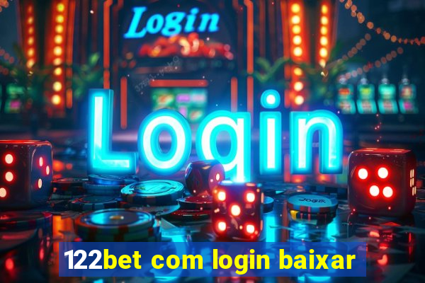 122bet com login baixar